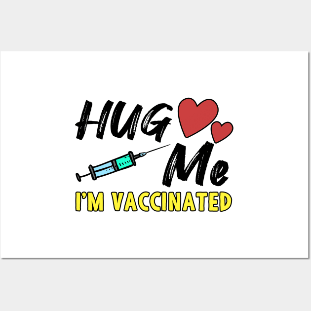 Hug Me I'm Vaccinated Wall Art by Mesyo